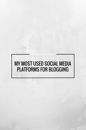 hayleyxmartin | My Most Used Social Media Platforms For Blogging