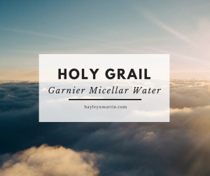 HOLY GRAIL | Garnier Micellar Cleansing Water