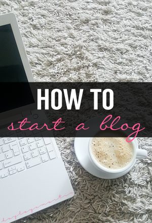 hayleyxmartin | how to start a blog