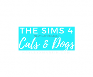 THE SIMS 4 CATS & DOGS - HAYLEYXMARTIN