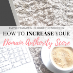 HAYLEYXMARTIN- BLOGGER RESOURCES - INCREASE YOUR DOMAIN AUTHORITY SCORE