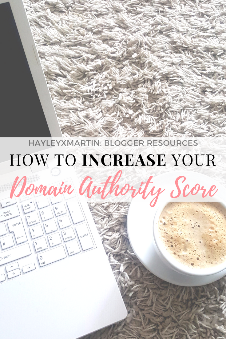 HAYLEYXMARTIN- BLOGGER RESOURCES - INCREASE YOUR DOMAIN AUTHORITY SCORE