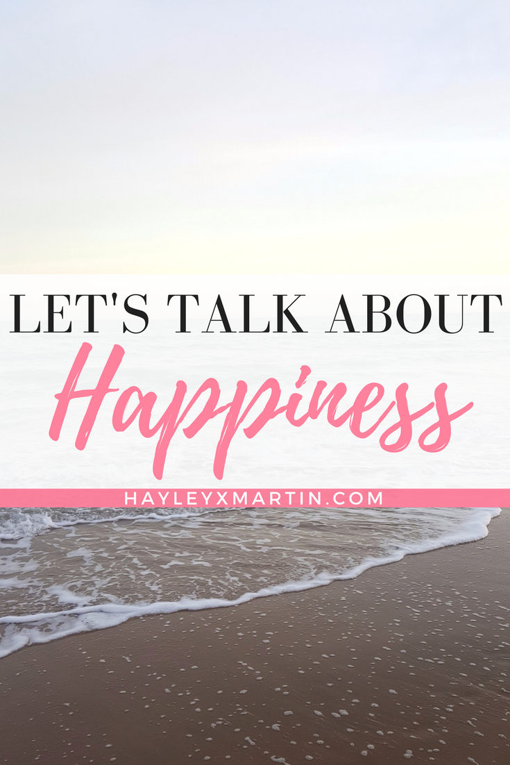 BLOGTOBER DAY 12 - LET'S TALK ABOUT HAPPINESS - HAYLEYXMARTIN