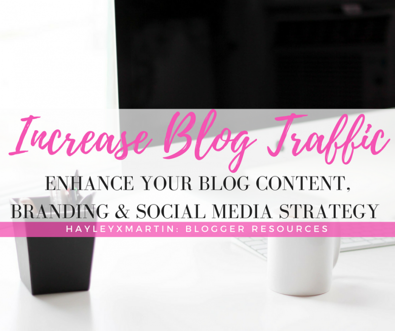 HOW YOUR BLOG CONTENT, BRANDING & SOCIAL MEDIA STRATEGY - HAYLEYXMARTIN