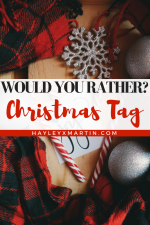 WOULD YOU RATHER_ CHRISTMAS TAG 2017