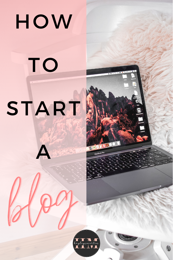 HOW TO START A BLOG IN 2020 - HAYLEYXMARTIN.COM
