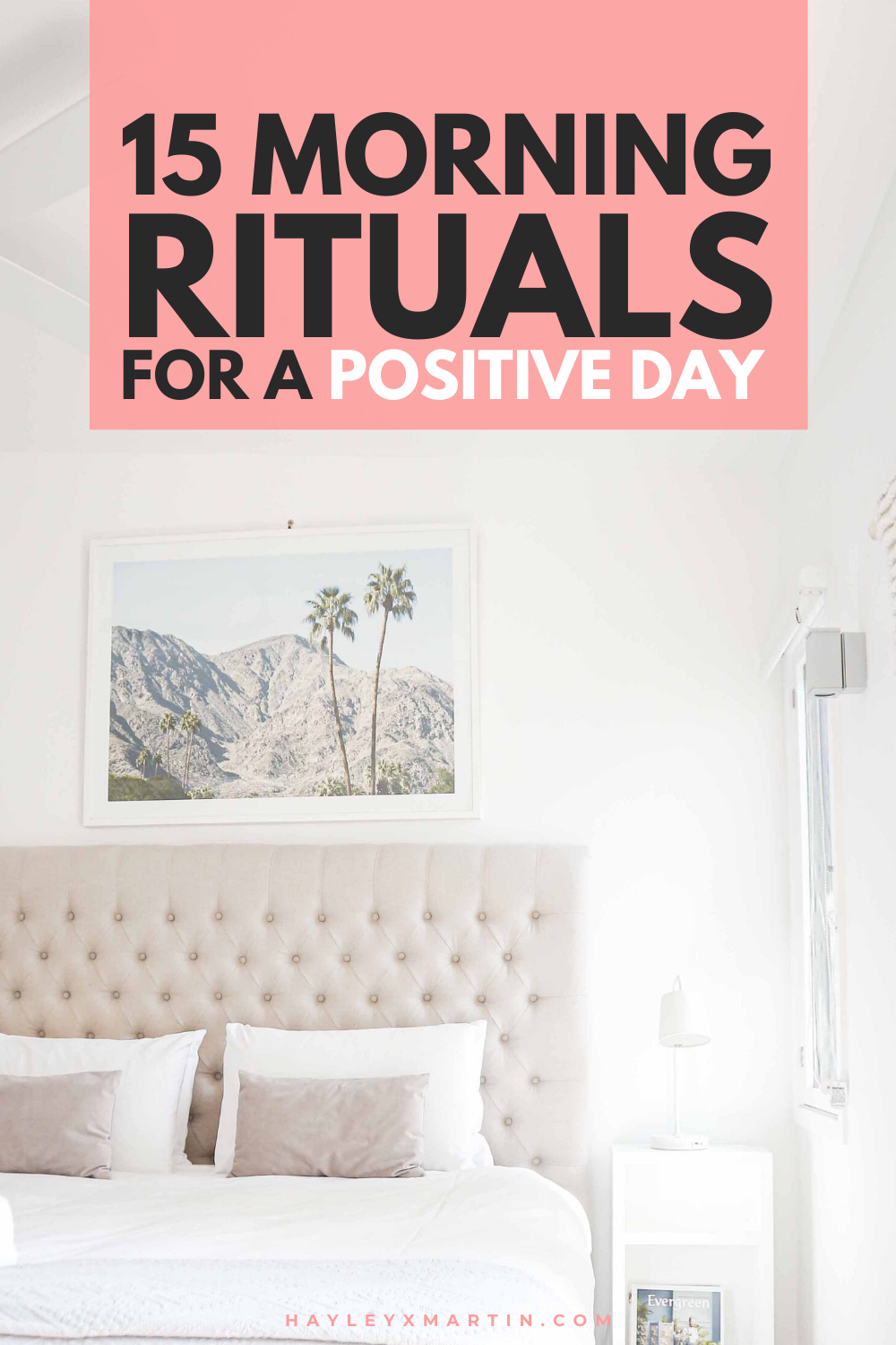15 MORNING RITUALS FOR A POSITIVE DAY | HAYLEYXMARTIN