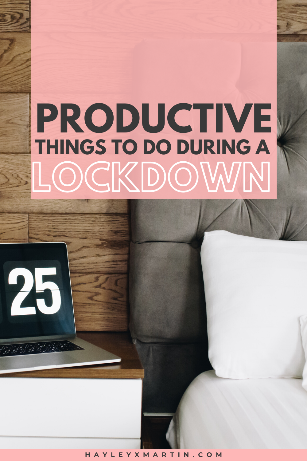 PRODUCTIVE THINGS TO DO DURING A LOCKDOWN | HAYLEYXMARTIN