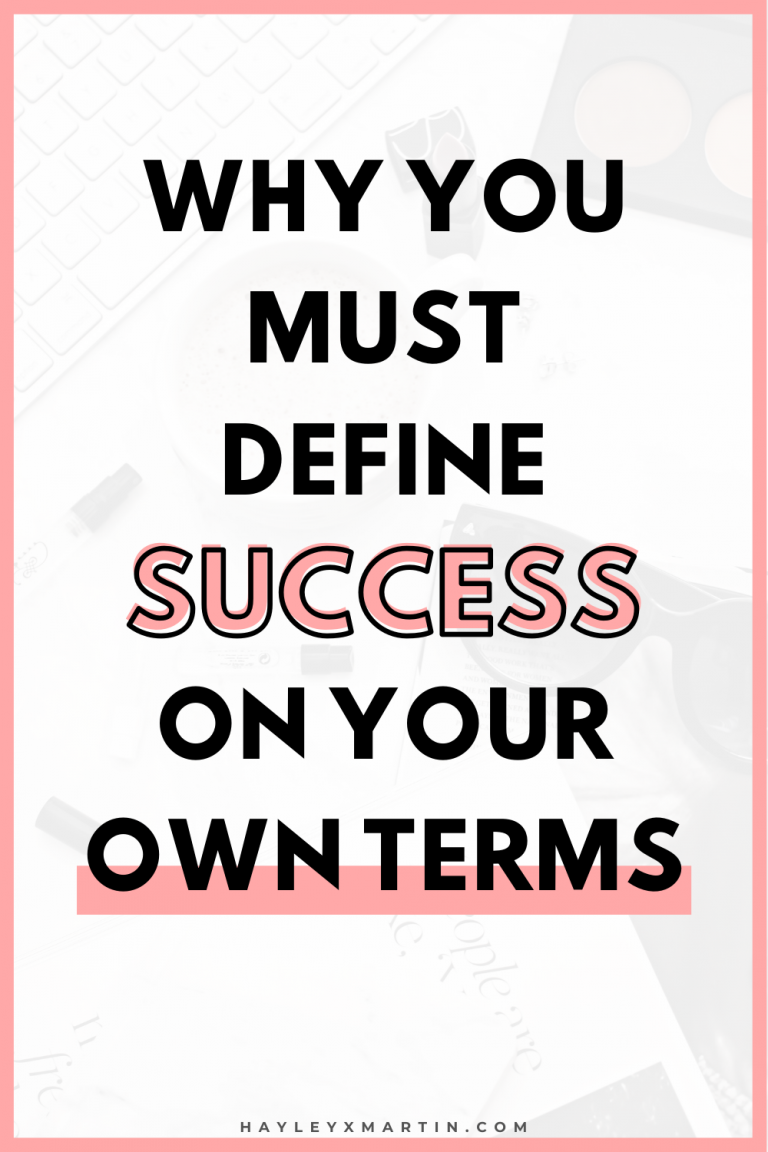 Why you must define success on your own terms - hayleyxmartin