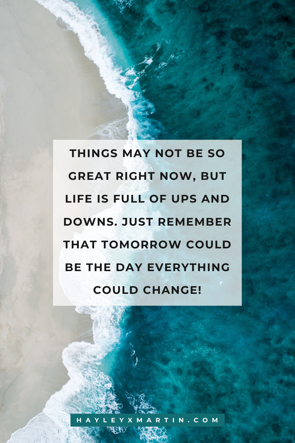 just remember that tomorrow could be the day everything could change | hayleyxmartin