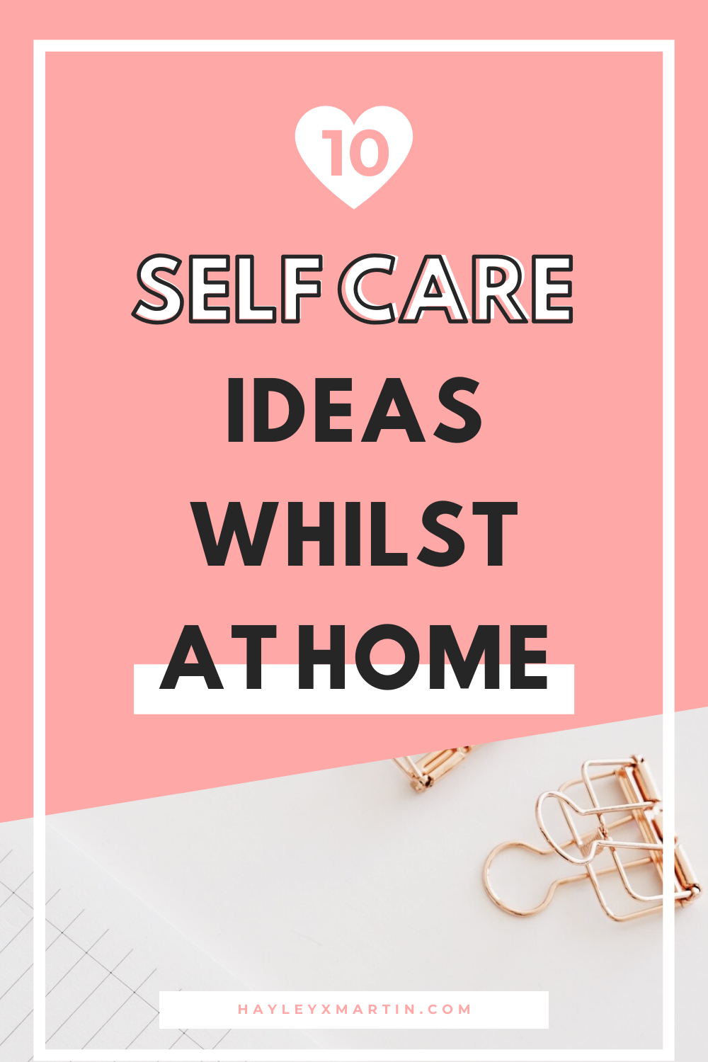 10 self care ideas whilst stuck at home | hayleyxmartin