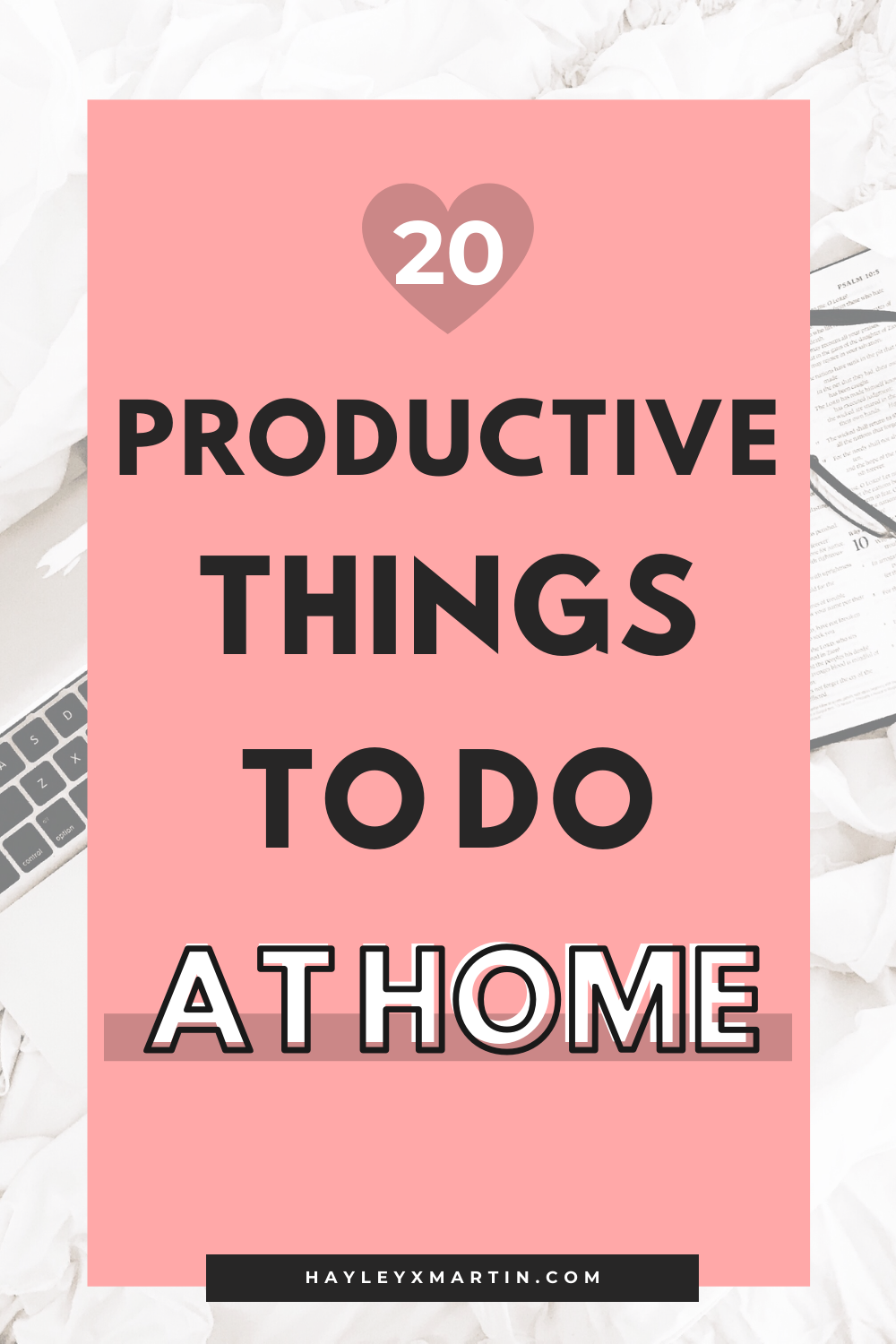 20 productive things to do at home | hayleyxmartin