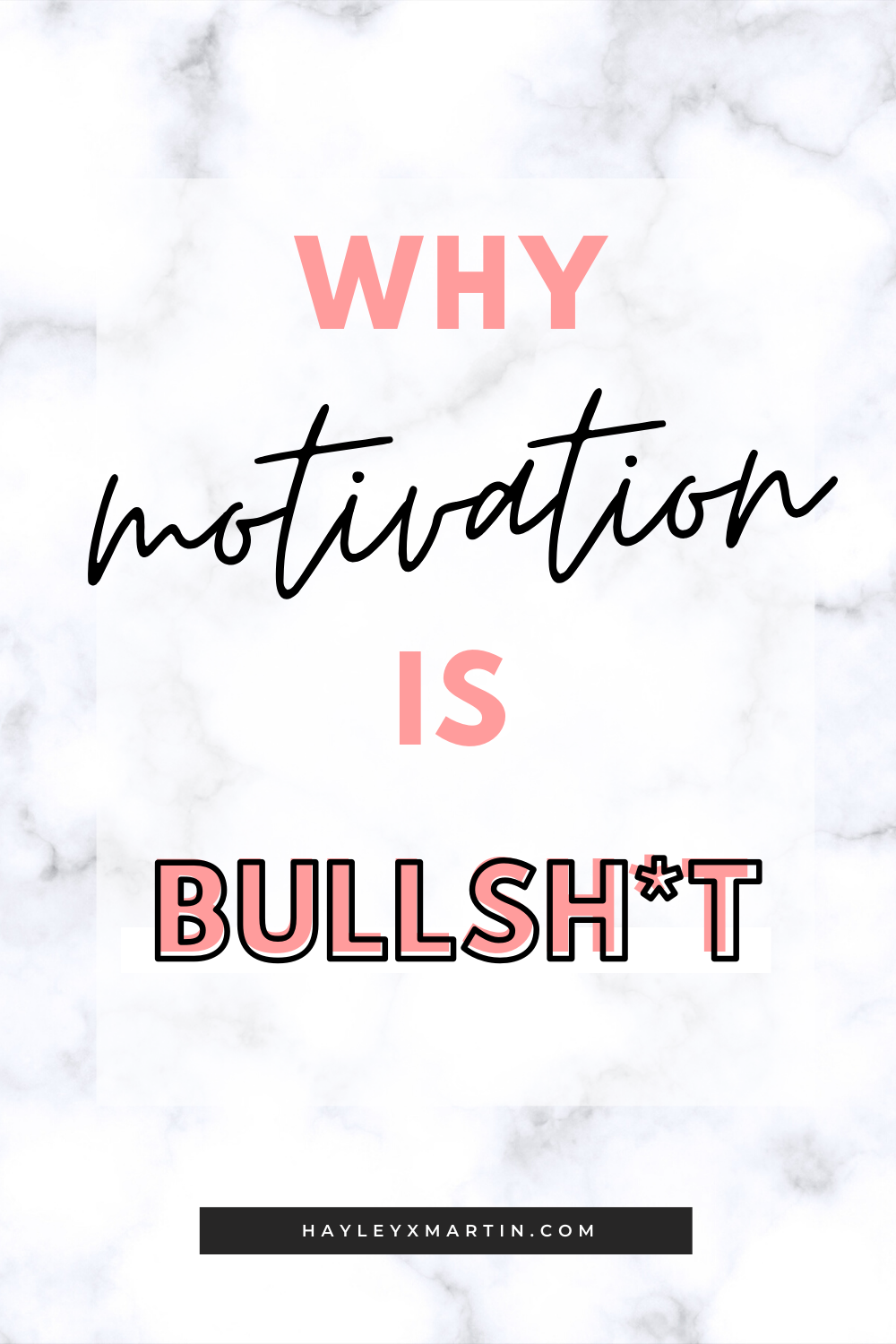 motivation is bullsh*t | hayleyxmartin
