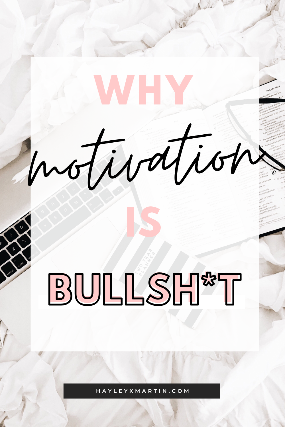 motivation is bullsh*t | hayleyxmartin