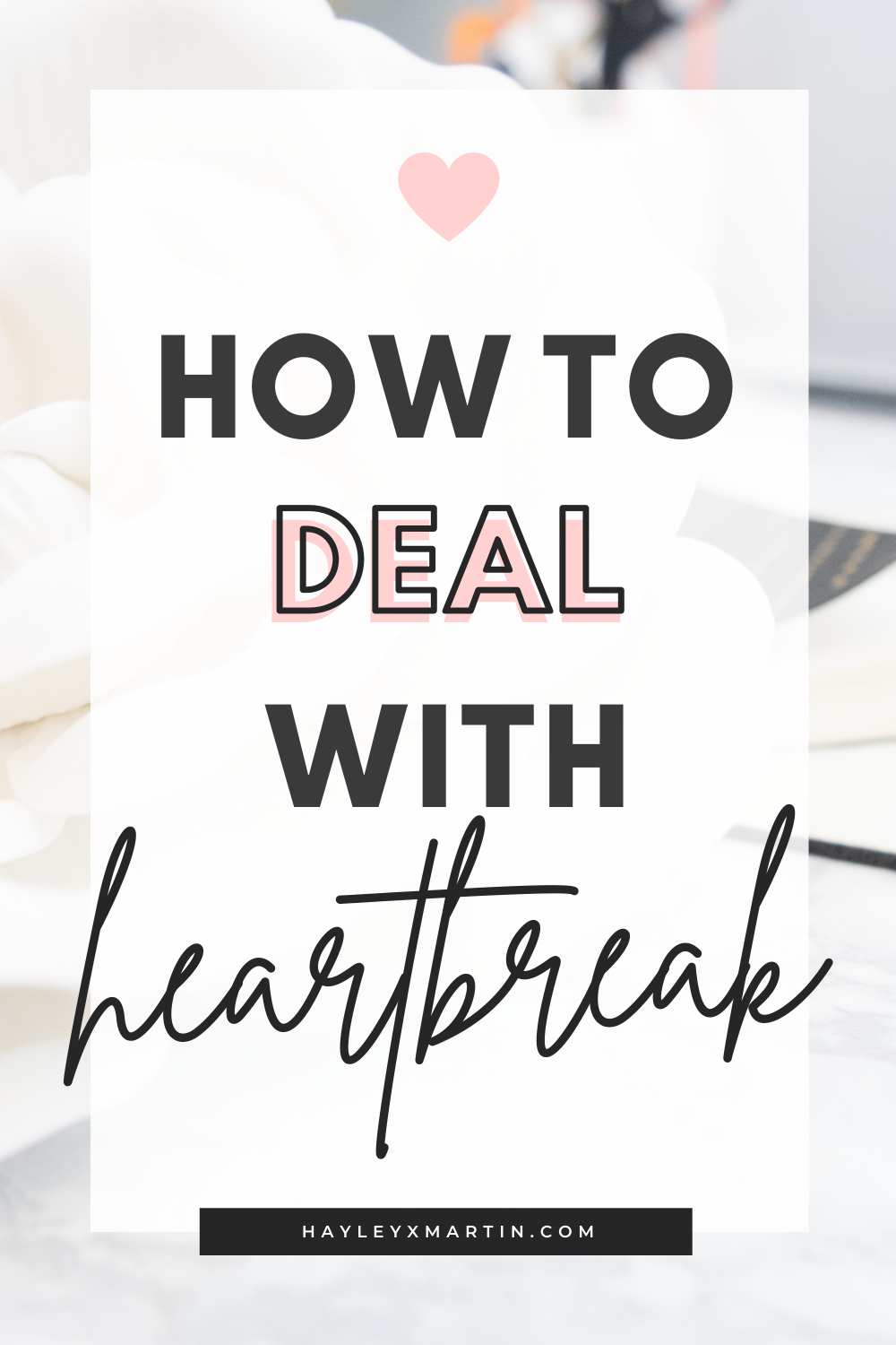 how to deal with heartbreak