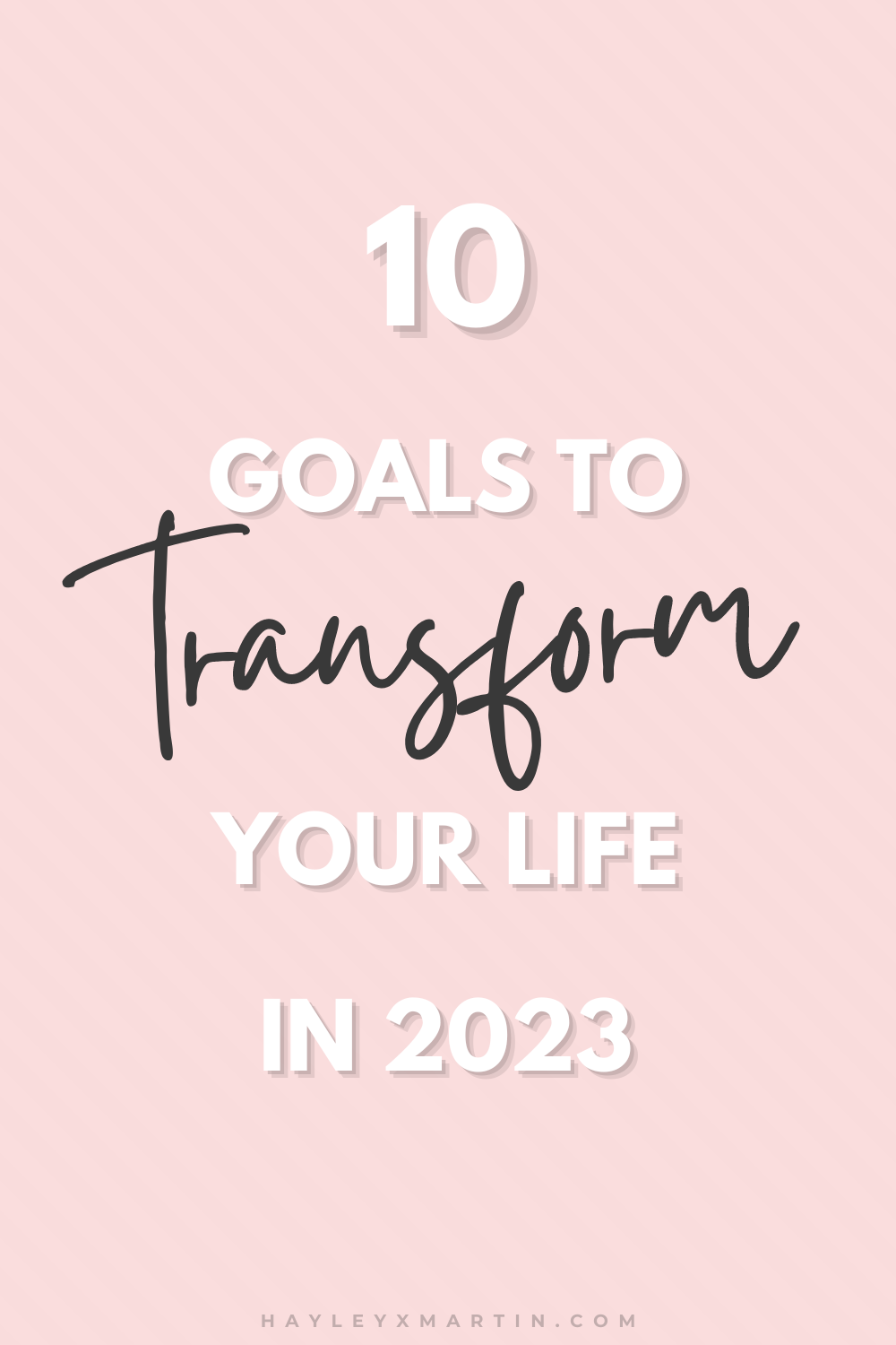 10 Goals to transform your life in 2023